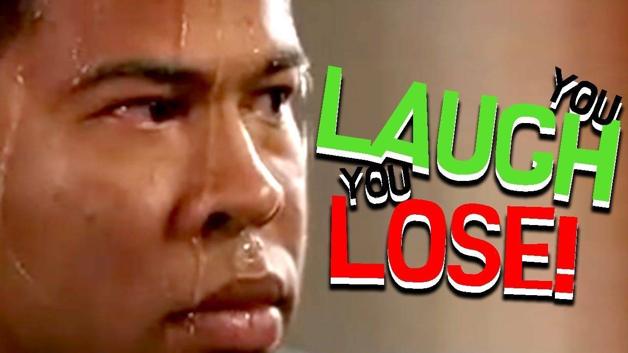 Laugh you lose